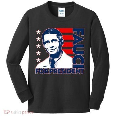 Vote Dr Fauci For President Kids Long Sleeve Shirt