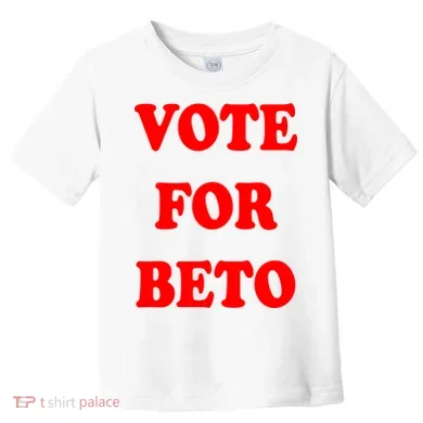 Vote For Beto Toddler T-Shirt