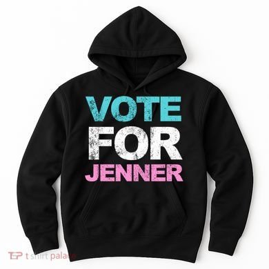 Vote For Jenner California Governor Hoodie