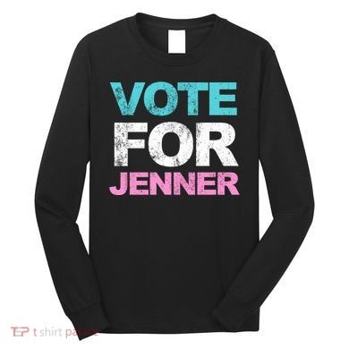 Vote For Jenner California Governor Long Sleeve Shirt