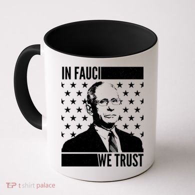 Vote In Fauci We Trust Coffee Mug