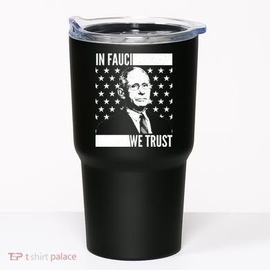 Vote In Fauci We Trust Tumbler