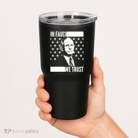 Vote In Fauci We Trust Tumbler thumb 2