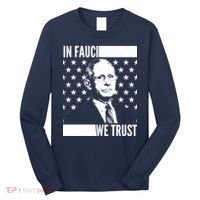 Vote In Fauci We Trust Long Sleeve Shirt thumb 0