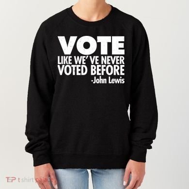 VOTE Like We've Never Voted Before John Lewis Women's Sweatshirt