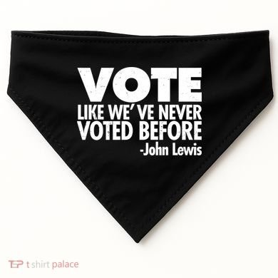 VOTE Like We've Never Voted Before John Lewis USA-Made Doggie Bandana