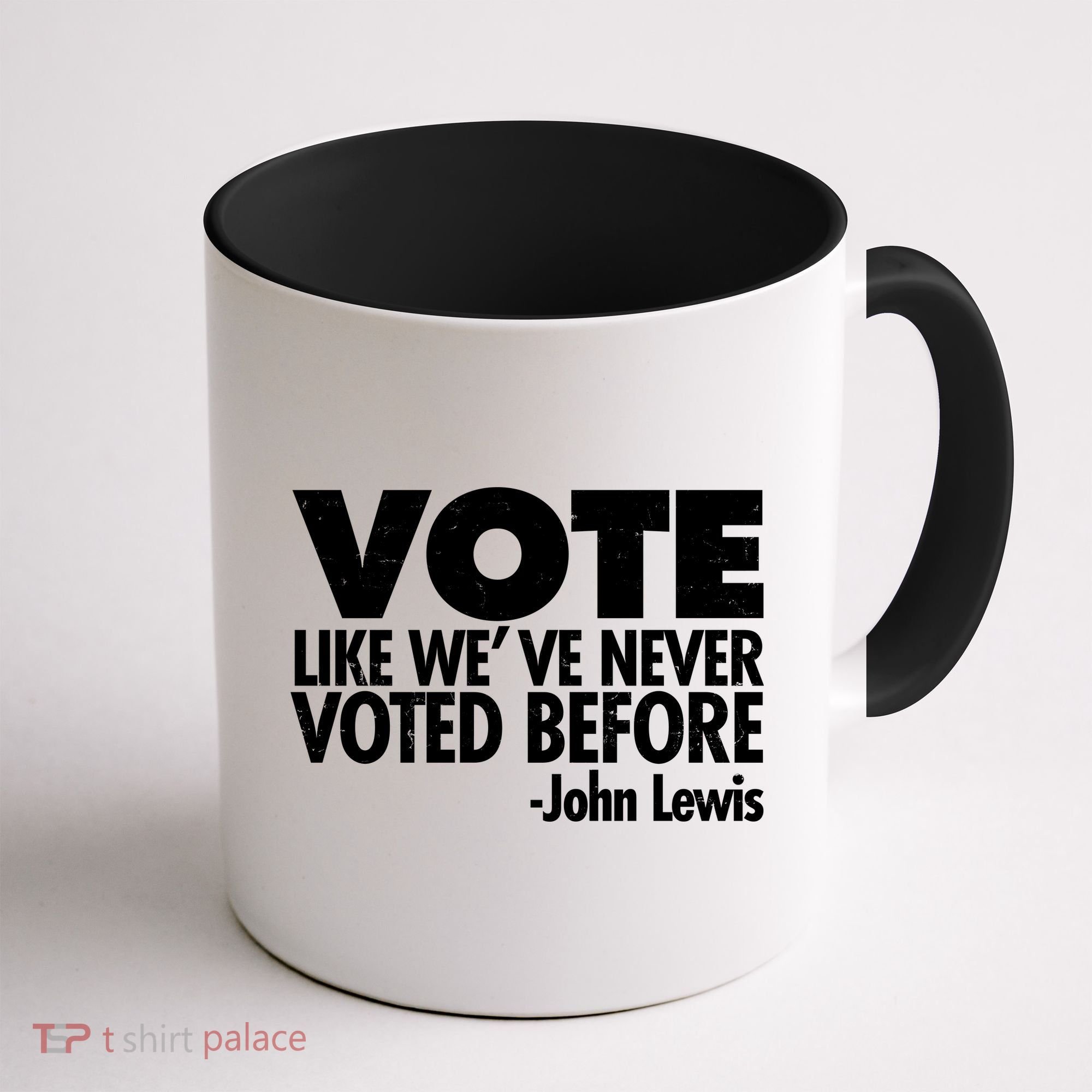 VOTE Like We've Never Voted Before John Lewis Coffee Mug