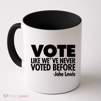 VOTE Like We've Never Voted Before John Lewis Coffee Mug