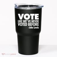 VOTE Like We've Never Voted Before John Lewis Tumbler thumb 0