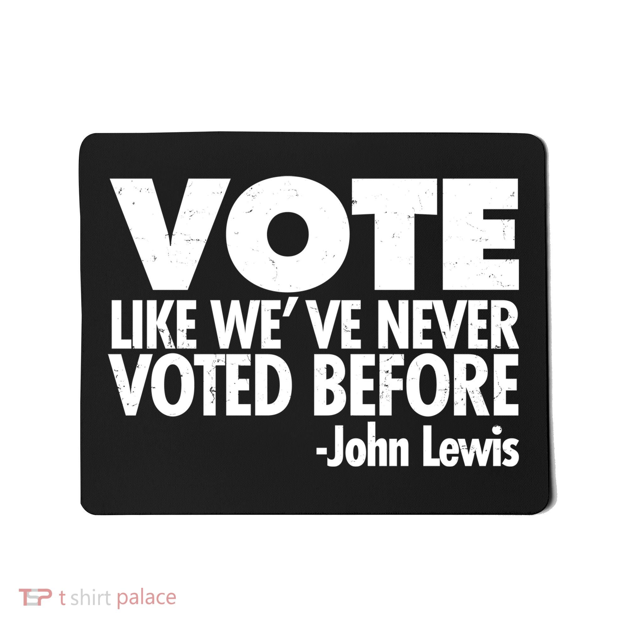 VOTE Like We've Never Voted Before John Lewis Mousepad