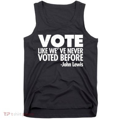 VOTE Like We've Never Voted Before John Lewis Tank Top