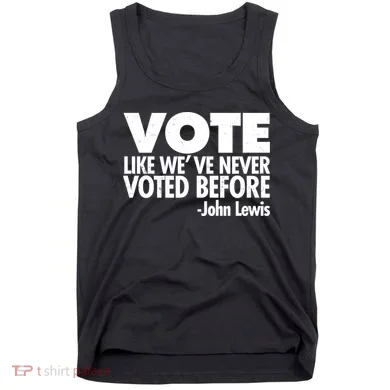 VOTE Like We've Never Voted Before John Lewis Tank Top