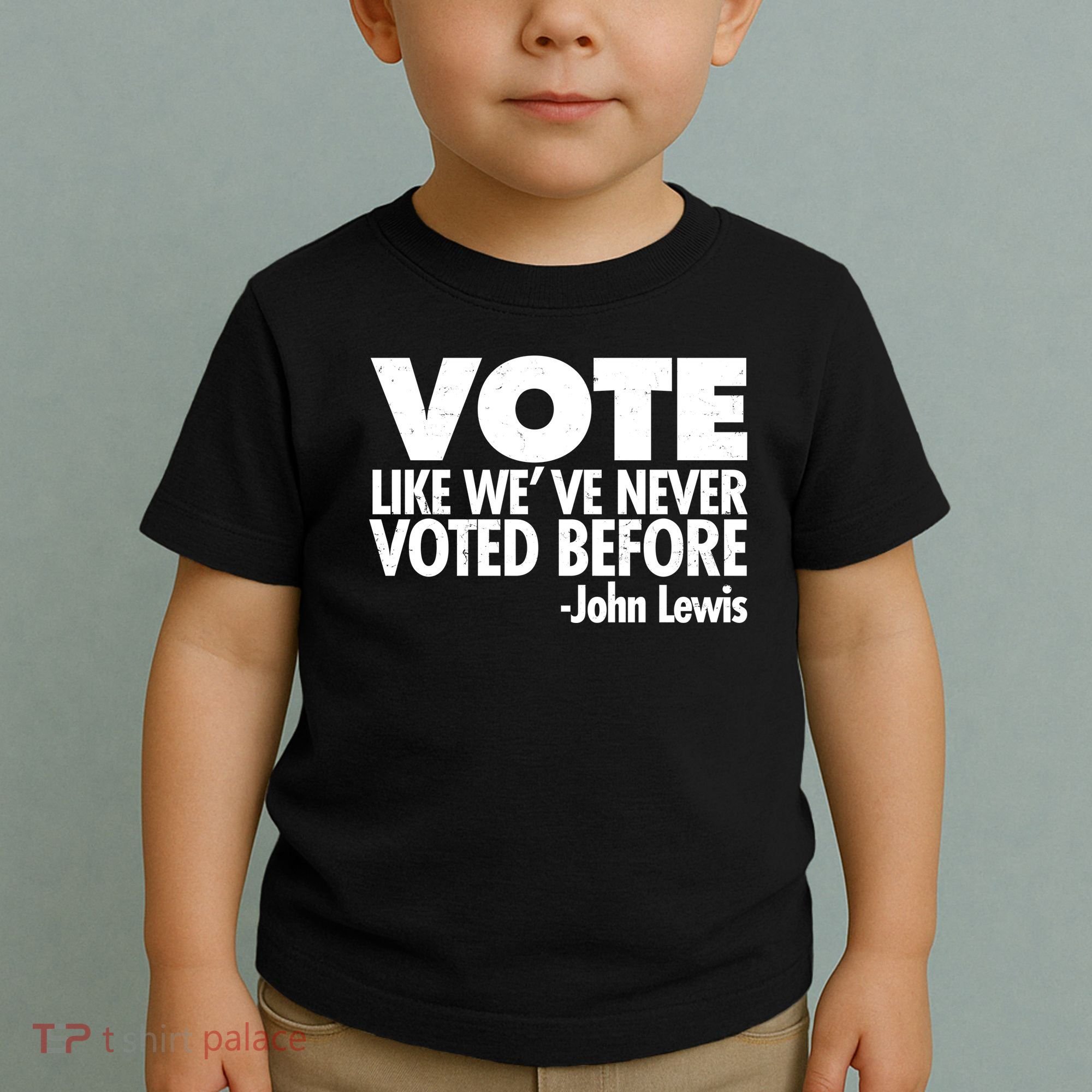 VOTE Like We've Never Voted Before John Lewis Toddler T-Shirt