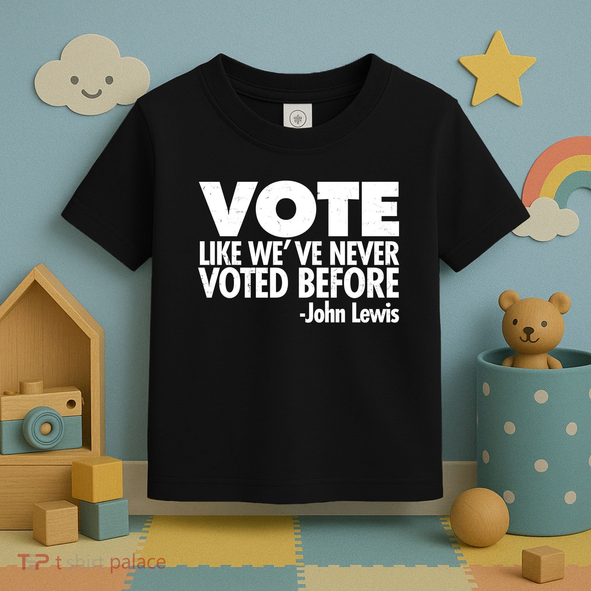VOTE Like We've Never Voted Before John Lewis Toddler T-Shirt