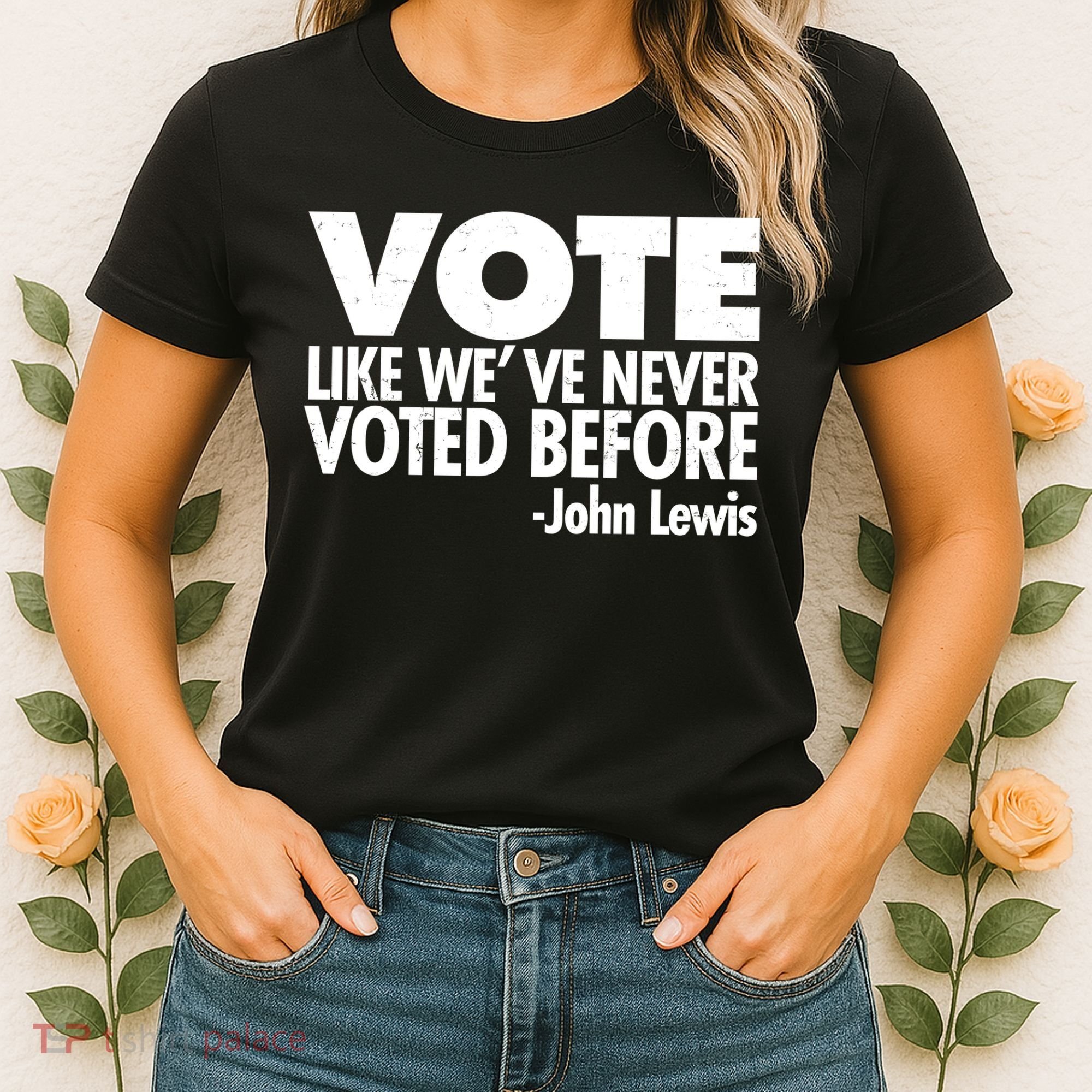VOTE Like We've Never Voted Before John Lewis Women's T-Shirt