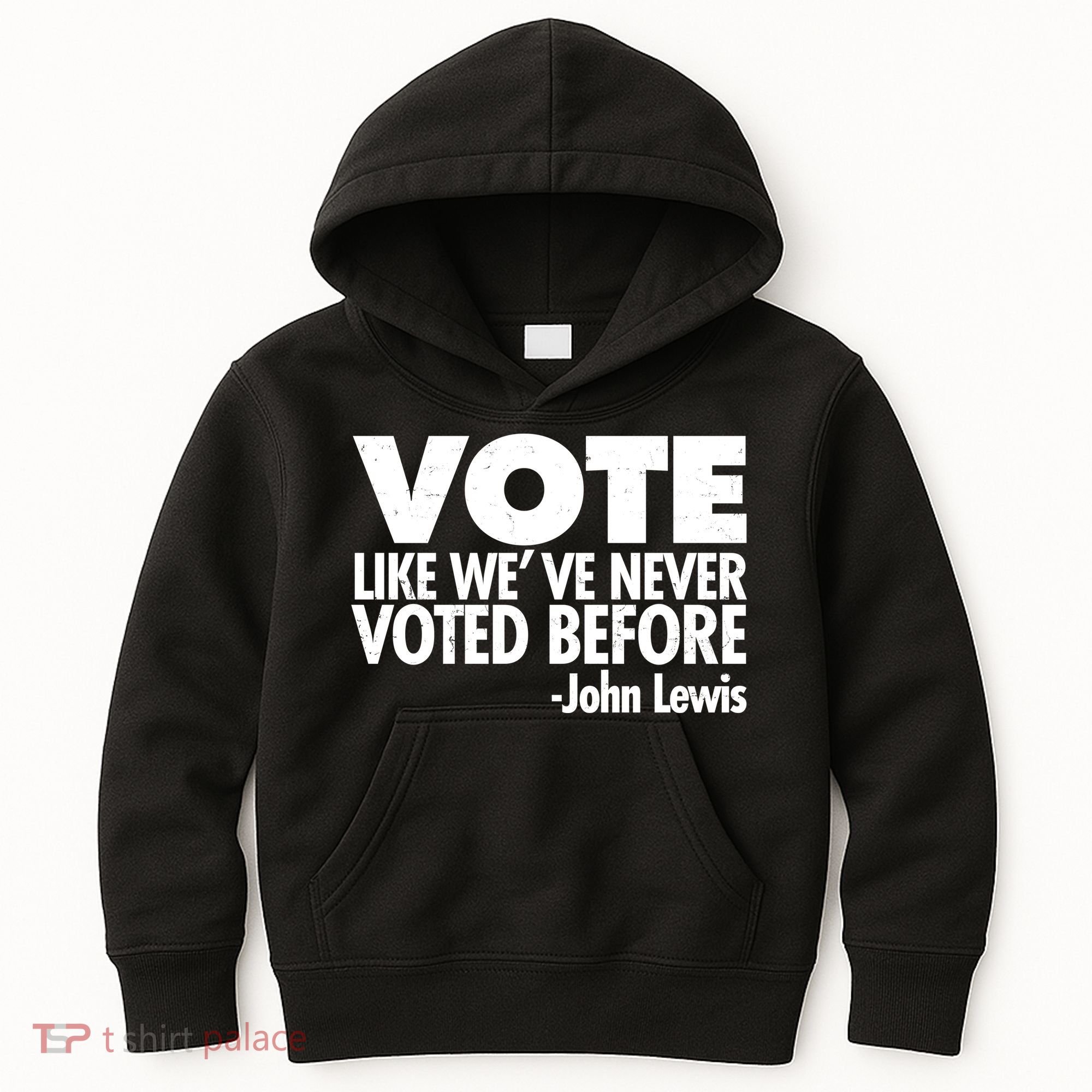 VOTE Like We've Never Voted Before John Lewis Kids Hoodie
