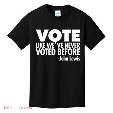 VOTE Like We've Never Voted Before John Lewis Kids T-Shirt