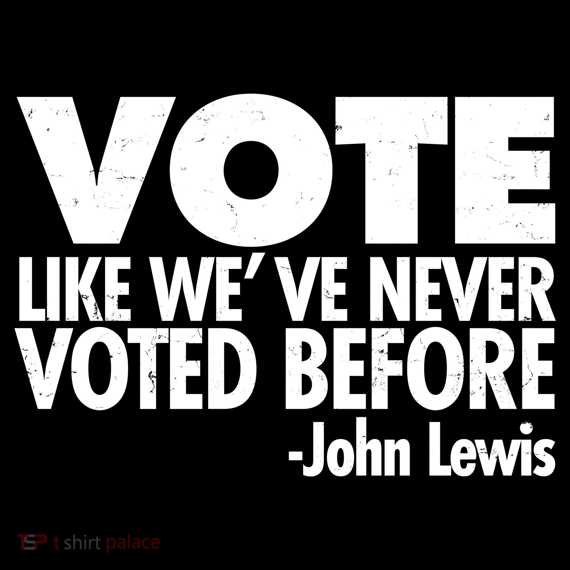 VOTE Like We've Never Voted Before John Lewis Tote Bag