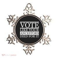 VOTE Like Your Ancestors Died For It Ornament thumb 0