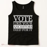 VOTE Like Your Ancestors Died For It Tank Top thumb 2