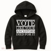 VOTE Like Your Ancestors Died For It Kids Hoodie thumb 0