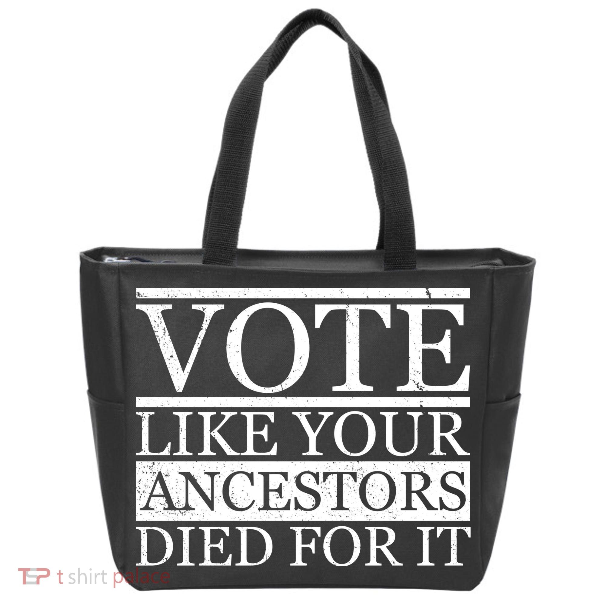 VOTE Like Your Ancestors Died For It Tote Bag