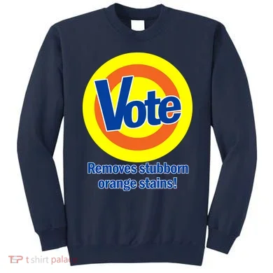 Vote Remove Stubborn Orange Stains Sweatshirt