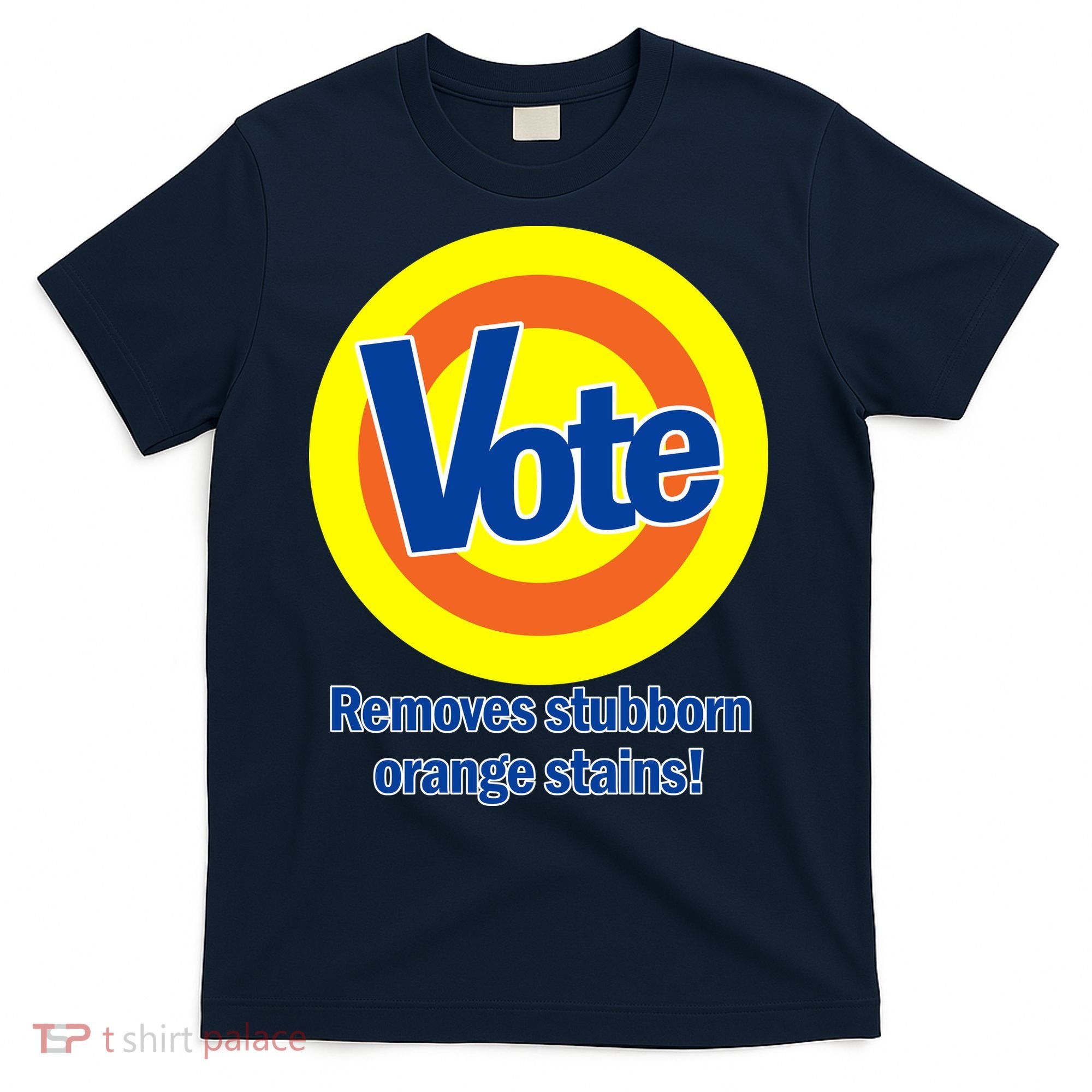 Vote Remove Stubborn Orange Stains T-Shirt
