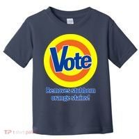 Vote Remove Stubborn Orange Stains Toddler T-Shirt thumb 0