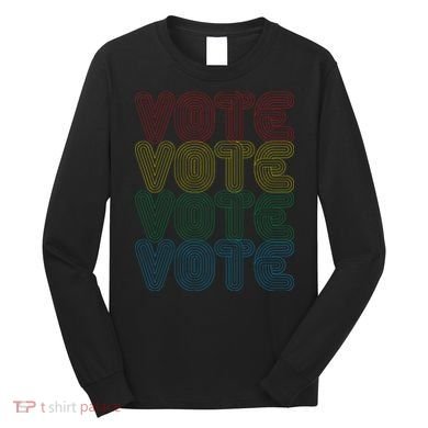 Vote Vote Vote Long Sleeve Shirt