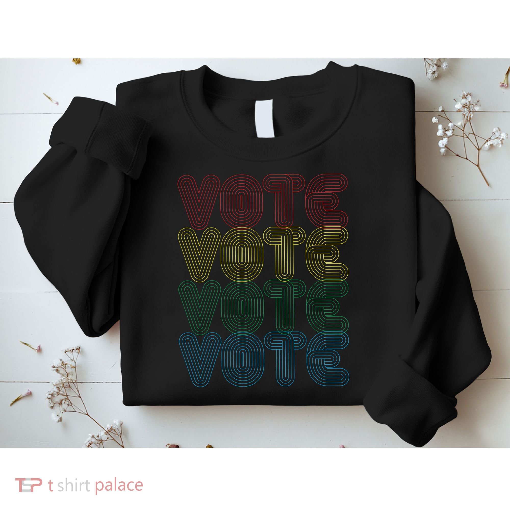 Vote Vote Vote Sweatshirt