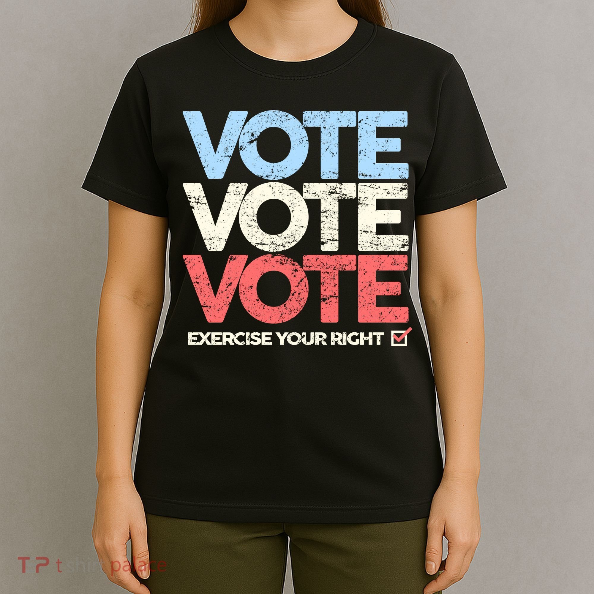 Vote Vote Vote Exercise Your right T-Shirt