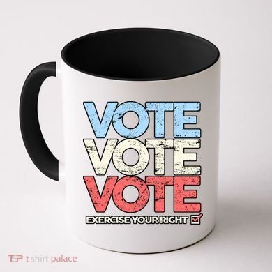 Vote Vote Vote Exercise Your right Coffee Mug