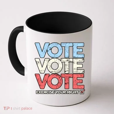 Vote Vote Vote Exercise Your right Coffee Mug