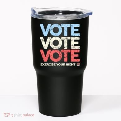 Vote Vote Vote Exercise Your right Tumbler