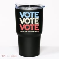 Vote Vote Vote Exercise Your right Tumbler thumb 0