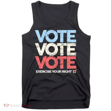 Vote Vote Vote Exercise Your right Tank Top