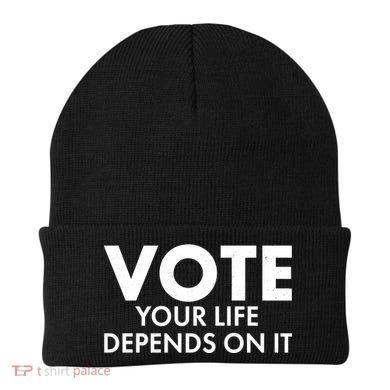 VOTE Your Life Depends On it Beanie