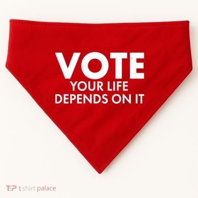 VOTE Your Life Depends On it USA-Made Doggie Bandana