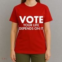 VOTE Your Life Depends On it T-Shirt thumb 4