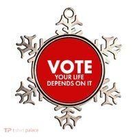 VOTE Your Life Depends On it Ornament thumb 0