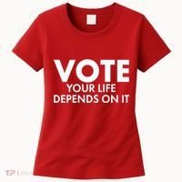 VOTE Your Life Depends On it Women's T-Shirt thumb 0