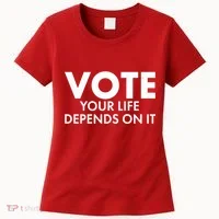 VOTE Your Life Depends On it Women's T-Shirt thumb 0