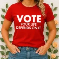 VOTE Your Life Depends On it Women's T-Shirt thumb 2