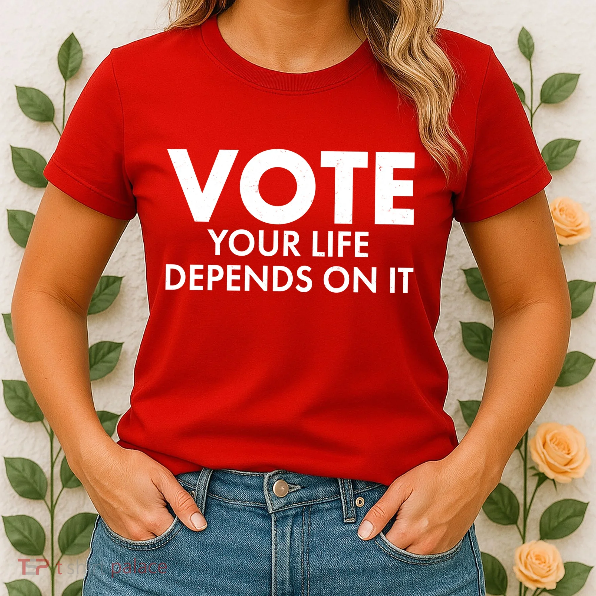 VOTE Your Life Depends On it Women's T-Shirt