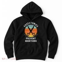 Vasectomies Prevent Abortions Retro Funny Novelty Hoodie thumb 0