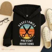 Vasectomies Prevent Abortions Retro Funny Novelty Hoodie thumb 4