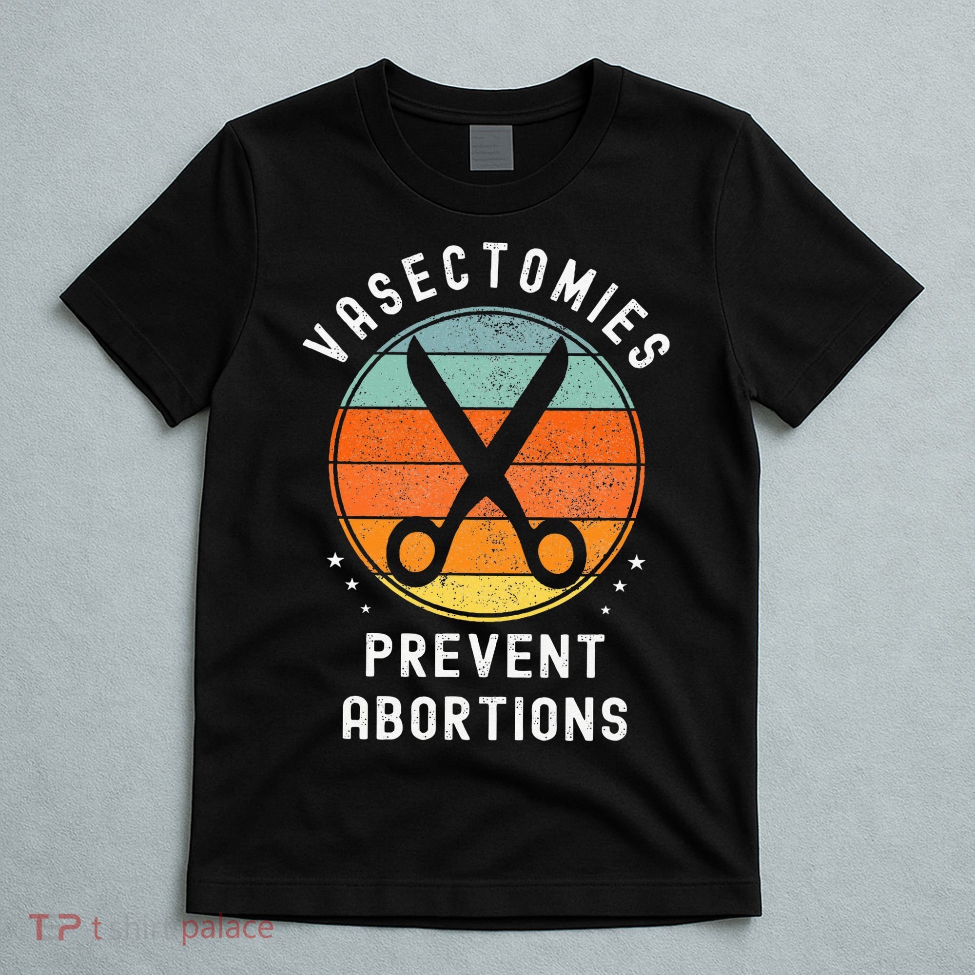 Vasectomies Prevent Abortions Retro Funny Novelty T-Shirt