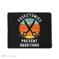 Vasectomies Prevent Abortions Retro Funny Novelty Mousepad thumb 0
