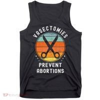 Vasectomies Prevent Abortions Retro Funny Novelty Tank Top thumb 0